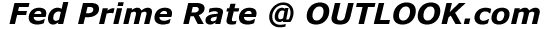ALTERNATE Email Address for www.FedPrimeRate.com (OUTLOOK): Please Remove All Spaces